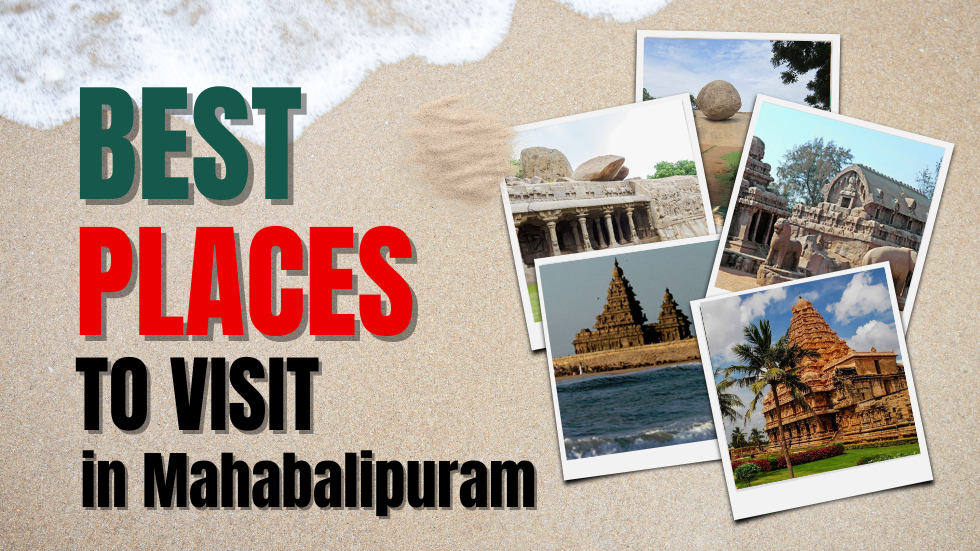 Places to Visit in Mahabalipuram