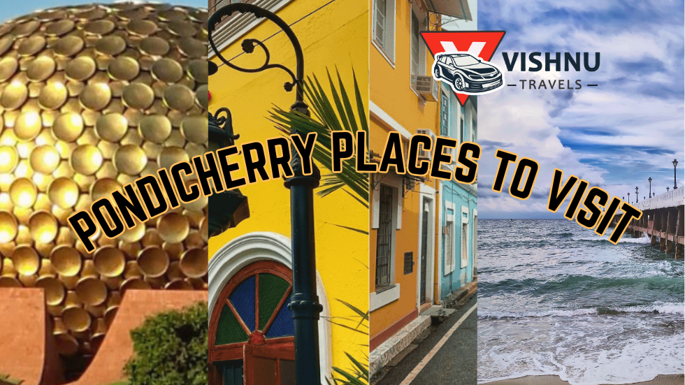 Pondicherry Places to Visit: Complete Guide 2025