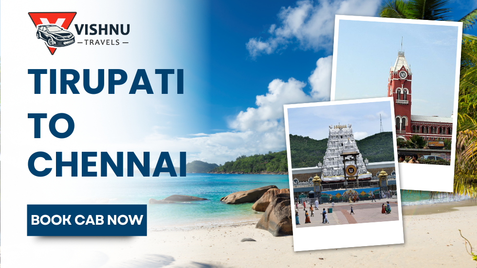 Tirupati to Chennai Best Bus and Car Tour Packages: Your Complete Travel Guide