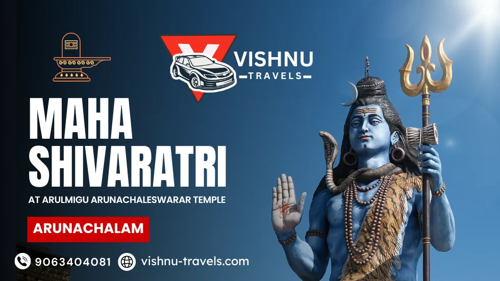 Maha Shivaratri at Arulmigu Arunachaleswarar Temple: A Complete Guide to Sacred Rituals and Celebrations